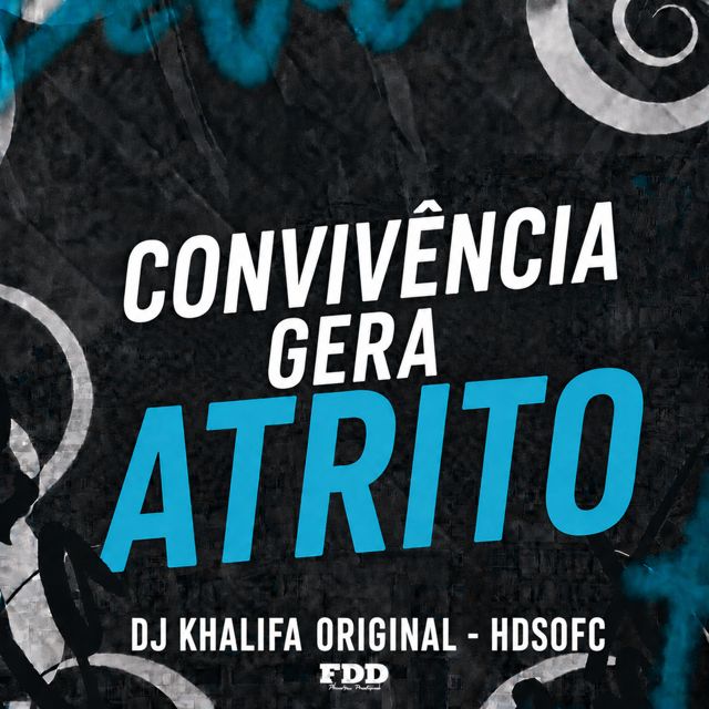 FDD Marcone - 'Convivencia Gera Atrito (feat. DJ Khalifa Original & Hdsofc)' [Ringtone]