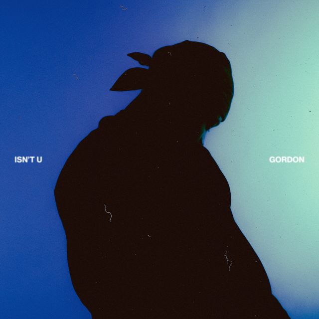 Gordon - 'Isn't U' [Ringtone]