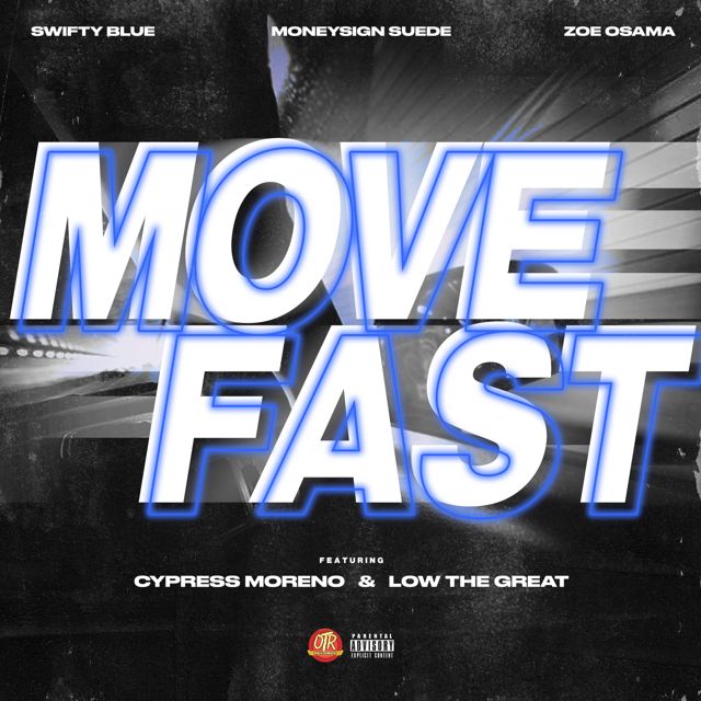Swifty Blue - 'Move Fast (feat. Cypress Moreno & Low The Great)' [Ringtone]