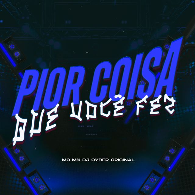 DJ Cyber Original - 'PIOR COISA QUE VOCÊ FEZ (SPEED UP) (feat. MC MN)' [Ringtone]