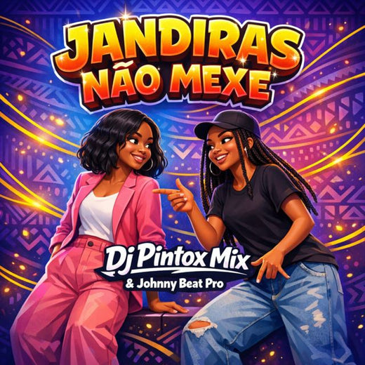 Dj Pintox Mix - 'Jandiras Não Mexe (feat. Johnny Beat Pro)' [Ringtone]