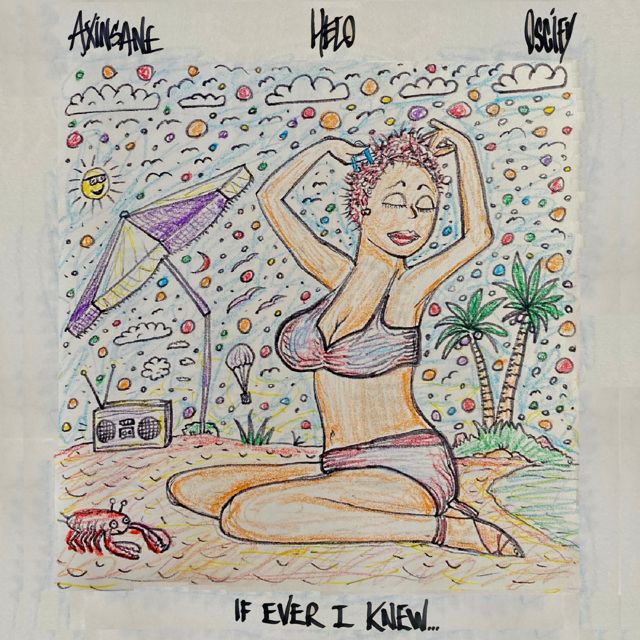 Axinsane - 'If Ever I Knew (feat. Helo & Oscify)' [Ringtone]