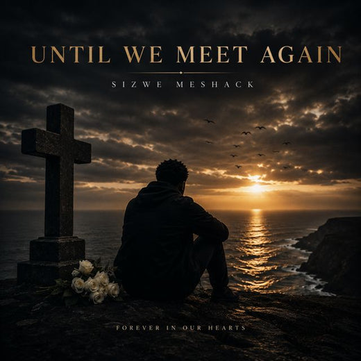 Sizwe Meshack - 'Until We Meet Again (Rest In Peace Tribute)' [Ringtone]