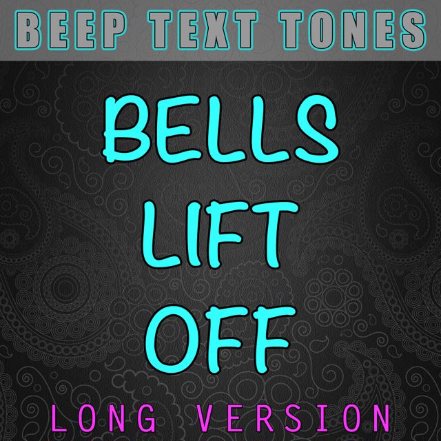 Beep Text Tones - 'Bells Lift Off Long Version' [Ringtone]