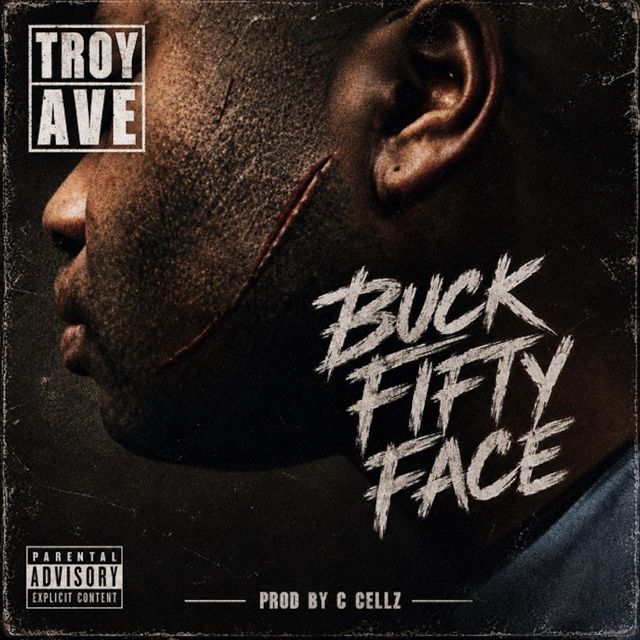Troy Ave - 'Buck Fifty Face' [Ringtone]