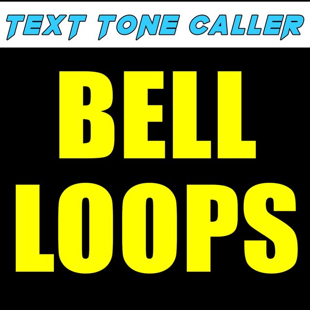 Text Tone Caller - 'Bell Loops' [Ringtone]
