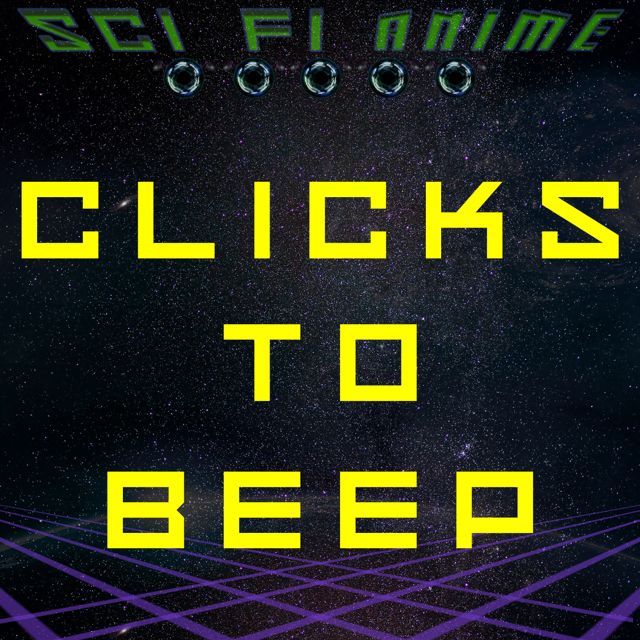 Sci Fi Anime - 'Clicks to Beep' [Ringtone]