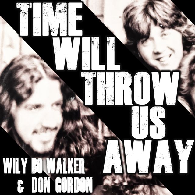 Wily Bo Walker - 'Time Will Throw Us Away (feat. Don Gordon)' [Ringtone]