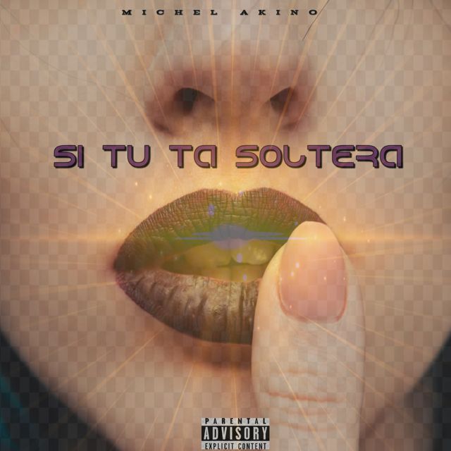 michel akino - 'si tu ta soltera' [Ringtone]