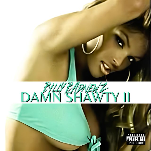 Billy Badnewz - 'Damn Shawty II (2012)' [Ringtone]