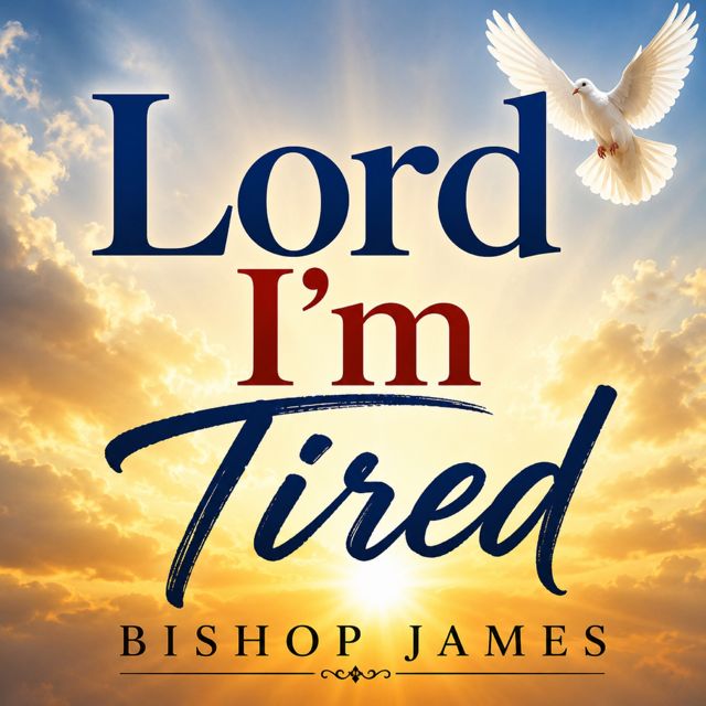 Bishop James - 'Lord I’m Tired' [Ringtone]