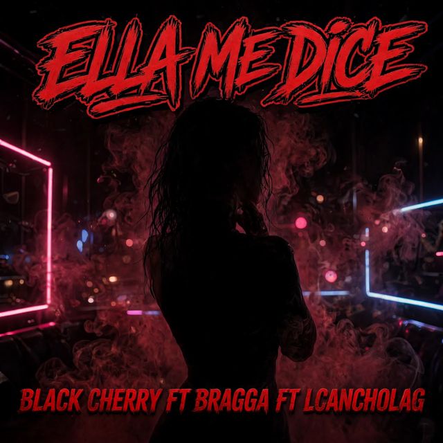 BLACK CHERRY - 'ELLA ME DICE (feat. BRAGGA & LCANCHOLAG)' [Ringtone]
