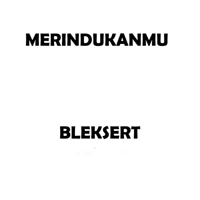 Bleksert - 'Merindukanmu' [Ringtone]