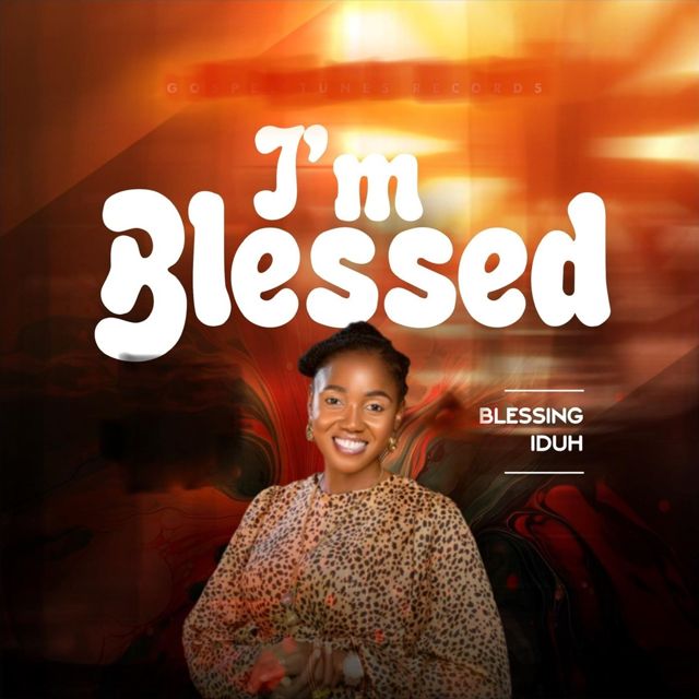 Blessing Iduh - 'I’m Blessed' [Ringtone]