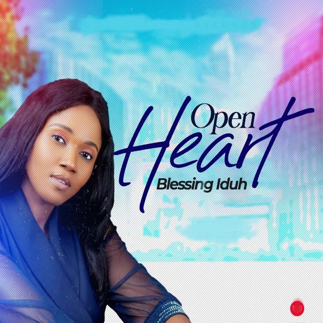 Blessing Iduh - 'Open Heart' [Ringtone]