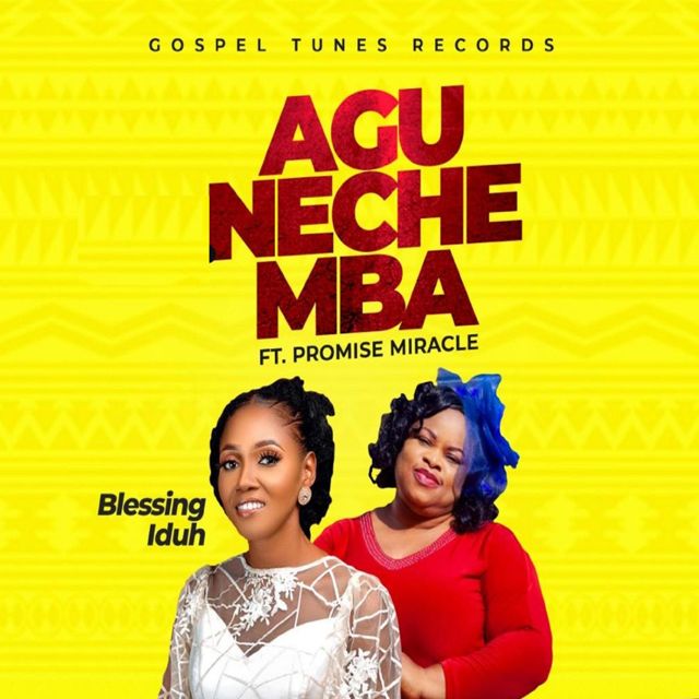 Blessing Iduh - 'Agu Neche Mba (feat. Promise Miracle)' [Ringtone]