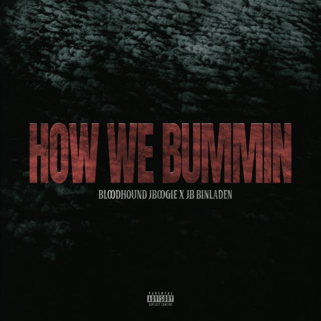 Bloodhound J Boogie - 'How We Bummin (feat. Jb Binladen)' [Ringtone]