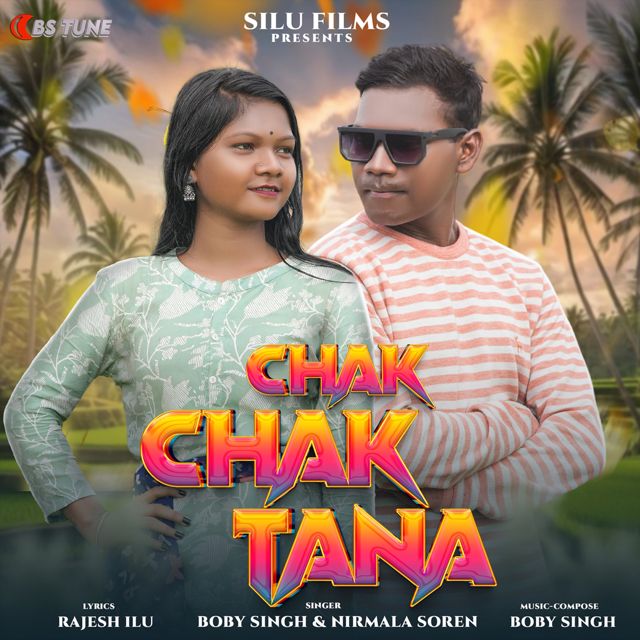 Boby Singh - 'CHAK CHAK TANA (feat. NIRMALA SOREN & RAJESH ILU & PINTU RAJ SINGH)' [Ringtone]