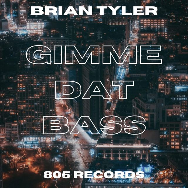 BRIAN TYLER - 'Gimme Dat Bass' [Ringtone]