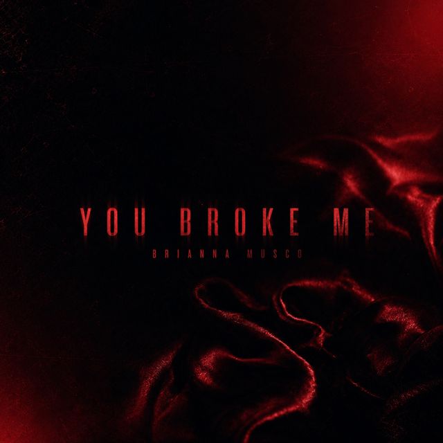 Brianna Musco - 'You Broke Me' [Ringtone]