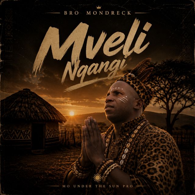 Bro Mondreck - 'Mveli Nqangi (Original Mix) (feat. Bulelani Nelson Sitshixo)' [Ringtone]