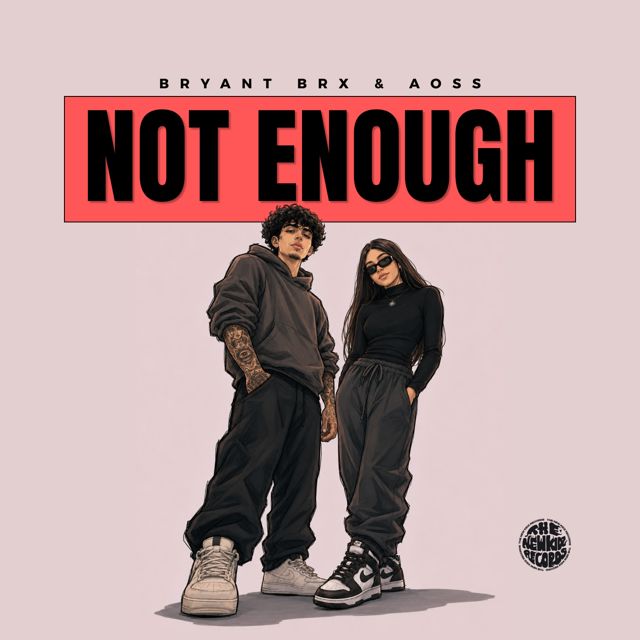 Bryant BRX - 'Not Enough (feat. AOSS)' [Ringtone]