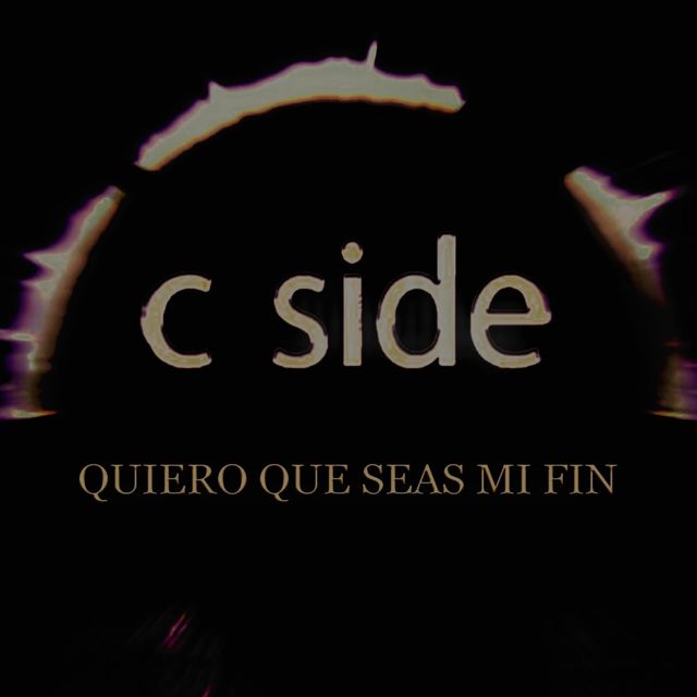 C. SIDE - 'Quiero que seas mi fin (Demo)' [Ringtone]