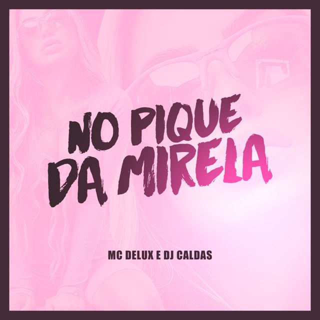 Mc Delux - 'NO PIQUE DA MIRELA (feat. DJ Caldas)' [Ringtone]