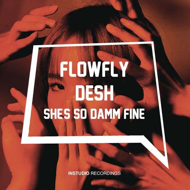 Flowfly - 'She's So Damn Fine (feat. Desh)' [Ringtone]