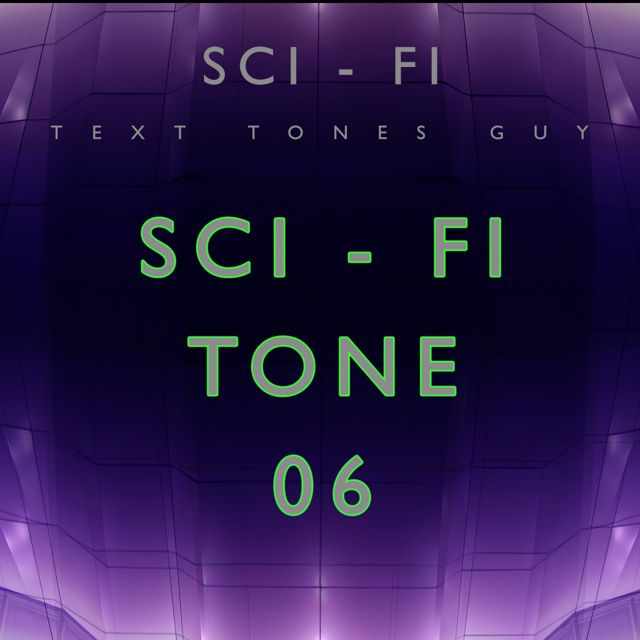 Sci Fi Text Tones Guy - 'Sci Fi Tone 06 (Text Tone)' [Ringtone]