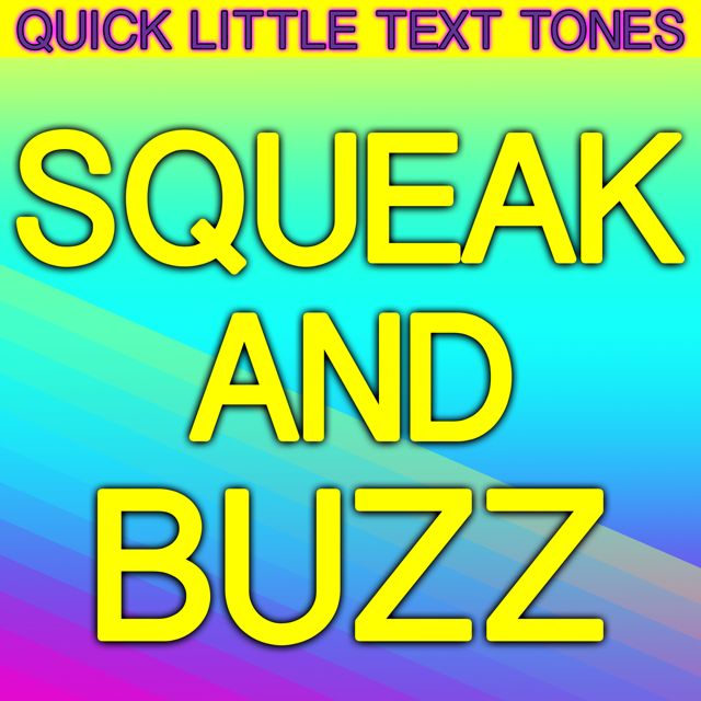 Quick Little Text Tones - 'Squeak and Buzz (Text Tone)' [Ringtone]