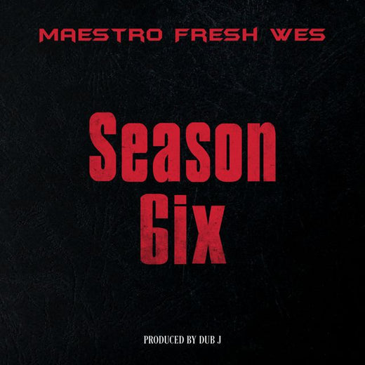 Maestro Fresh Wes - 'Season 6ix (feat. Dub J)' [Ringtone]