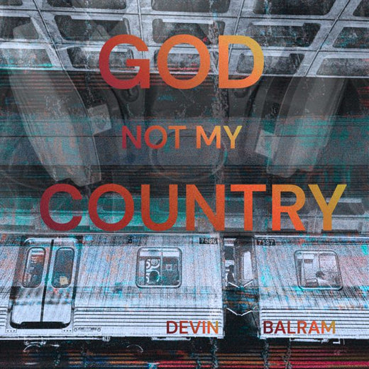 Devin Balram - 'God Not My Country' [Ringtone]