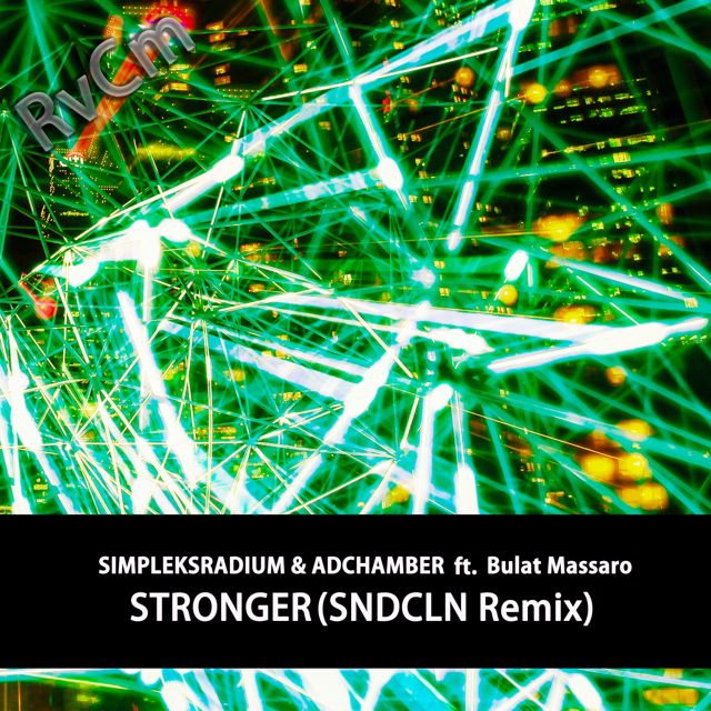 Simpleksradium - 'Stronger (SNDCLN Remix) (feat. ADChamber & Bulat Massaro & SNDCLN)' [Ringtone]