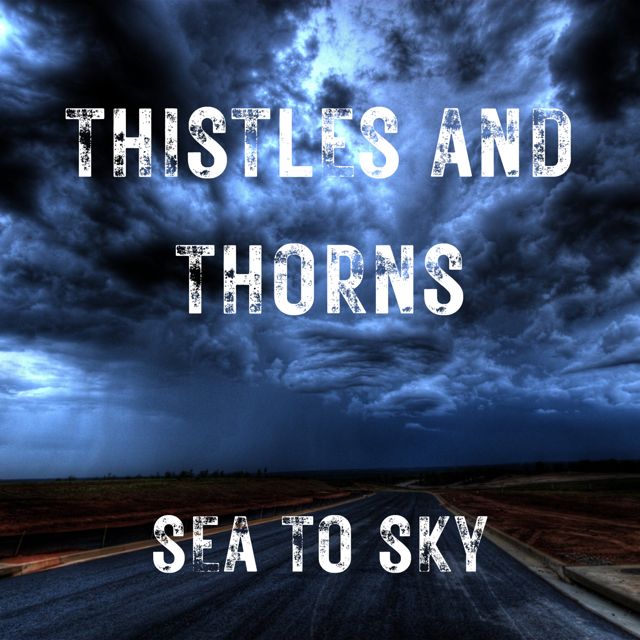 Sea to Sky - 'Thistles and Thorns' [Ringtone]