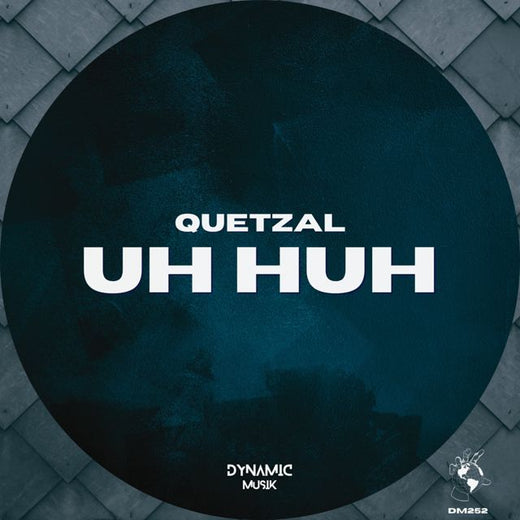 Quetzal - 'Uh Huh' [Ringtone]