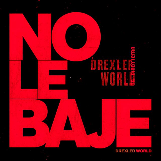 Drexler World - 'NO LE BAJE' [Ringtone]