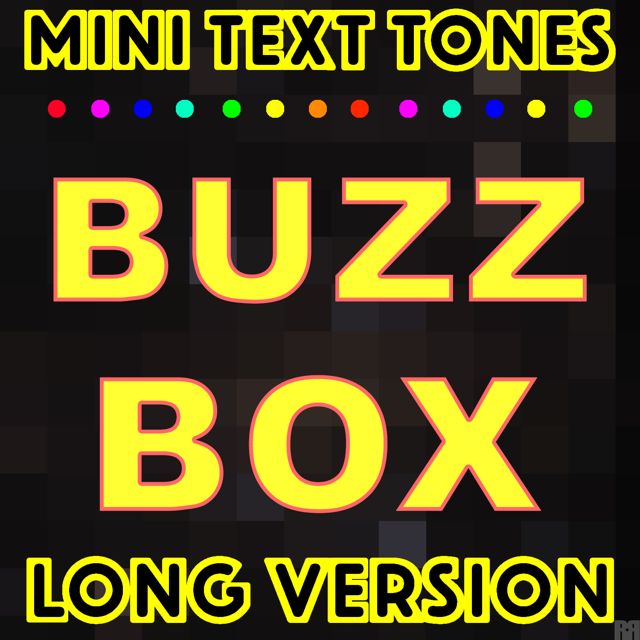 Mini Text Tones - 'Buzz Box Long Version' [Ringtone]