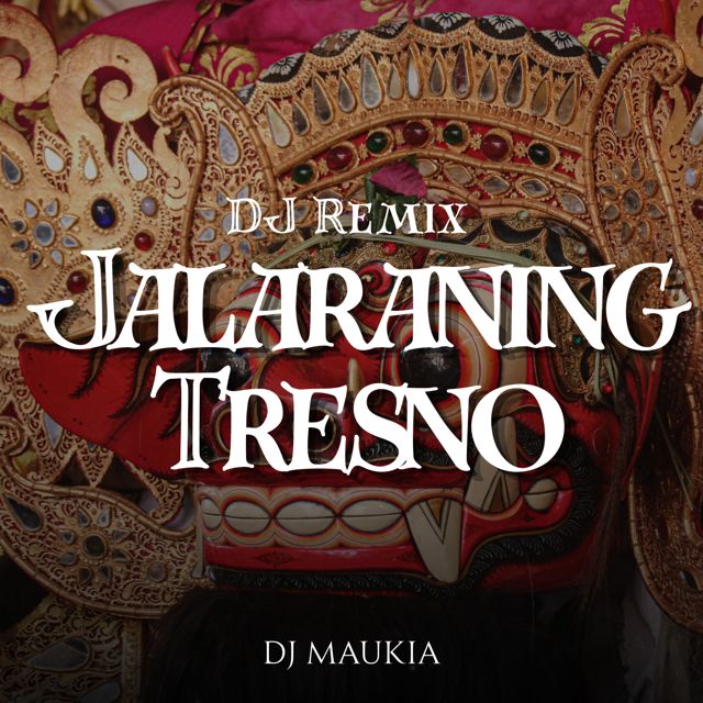 DJ MAUKIA - 'Jalaraning Tresno (DJ Remix) (feat. Maukia Putri)' [Ringtone]