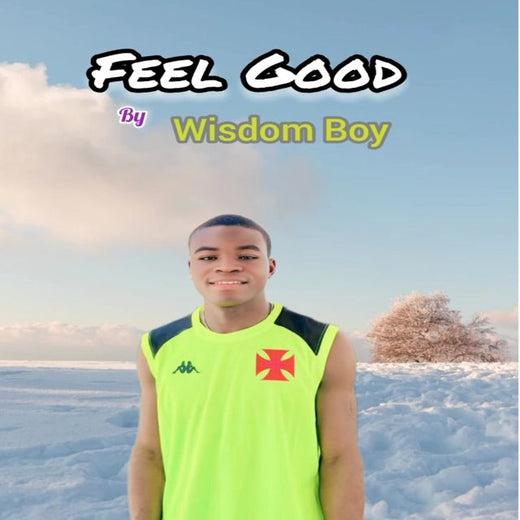 Wisdom Boy - 'Feel Good' [Ringtone]