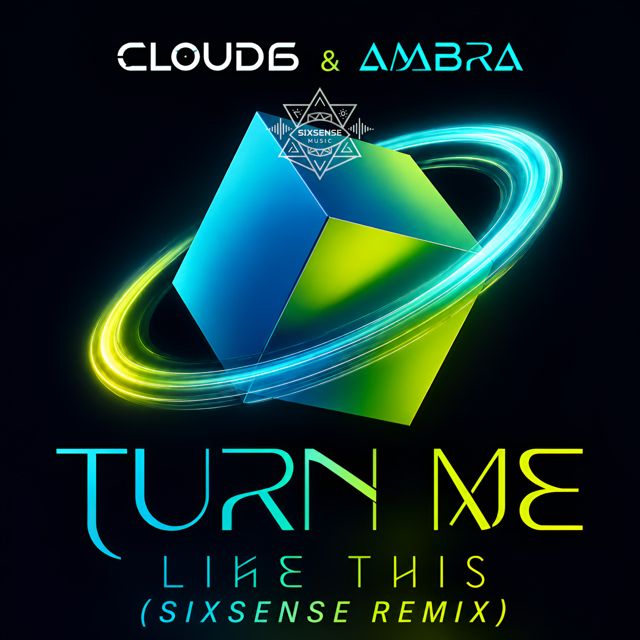Cloud6 - 'Turn Me Like This (Sixsense Remix) (feat. Ambra & Sixsense)' [Ringtone]