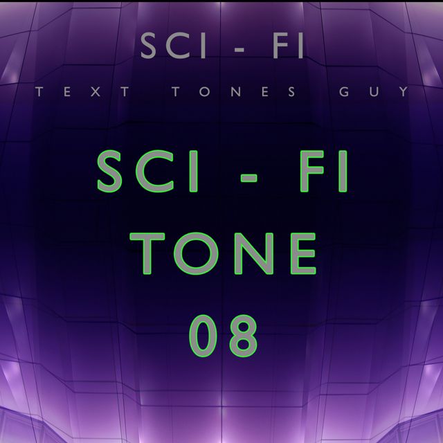 Sci Fi Text Tones Guy - 'Sci Fi Tone 08 (Text Tone)' [Ringtone]
