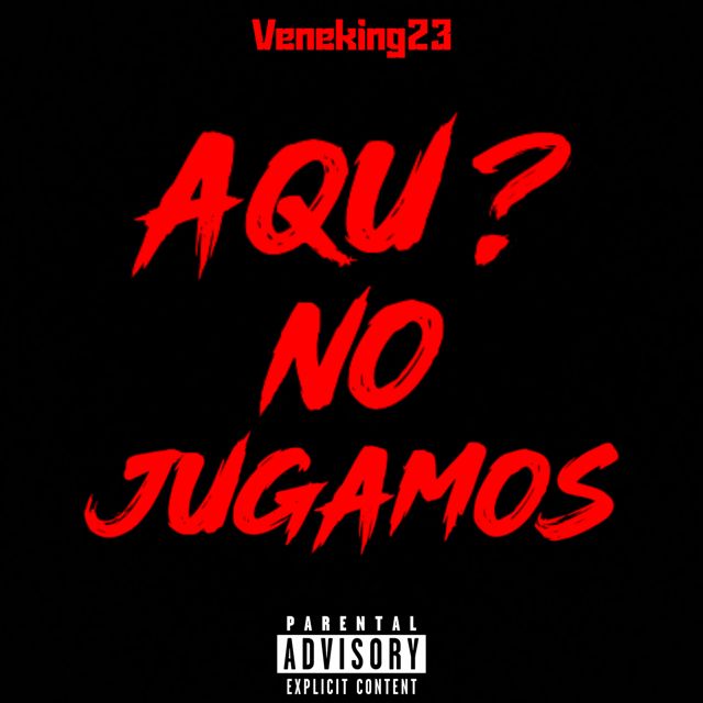 Veneking23 - 'Aquí No Jugamos' [Ringtone]