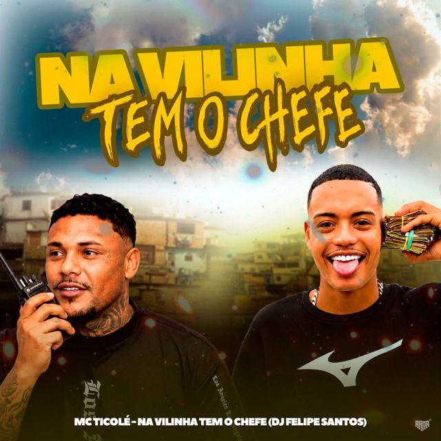 MC Ticolé - 'Na Vilinha Tem O Chefe (feat. DJ FELIPE SANTOS)' [Ringtone]