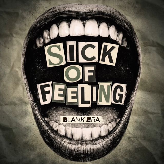 BLANK ERA - 'Sick Of Feeling' [Ringtone]