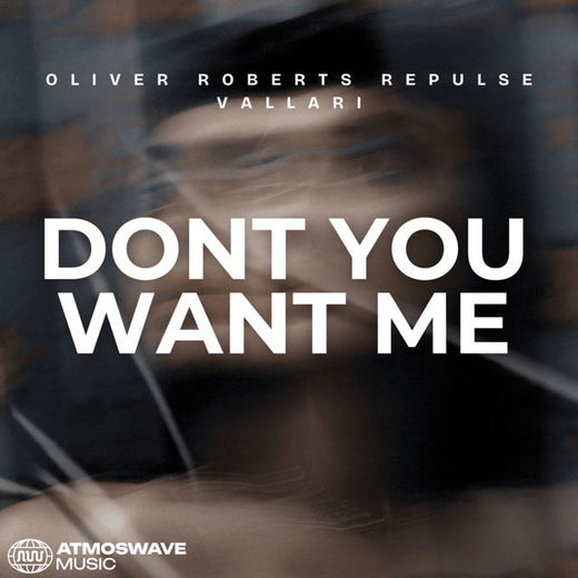 Oliver Roberts - 'Don’t You Want Me (feat. Repulse & Vallari)' [Ringtone]