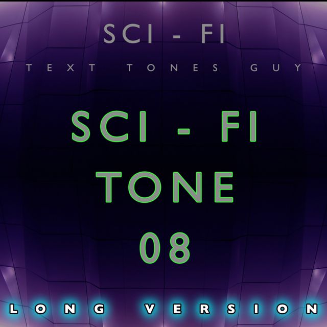 Sci Fi Text Tones Guy - 'Sci Fi Tone 08 Long Version' [Ringtone]