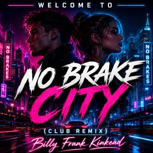 Billy Frank Kinkead - 'Welcome To No Brake City (Club Remix)' [Ringtone]