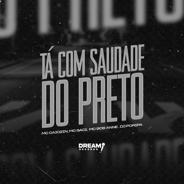 DJ PORIPA - 'Tá com saudade do preto (feat. MC Caiozin & MC Saci & Mc Bob Anne)' [Ringtone]