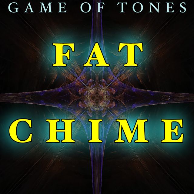 Game Of Tones - 'Fat Chime (Text Tone)' [Ringtone]